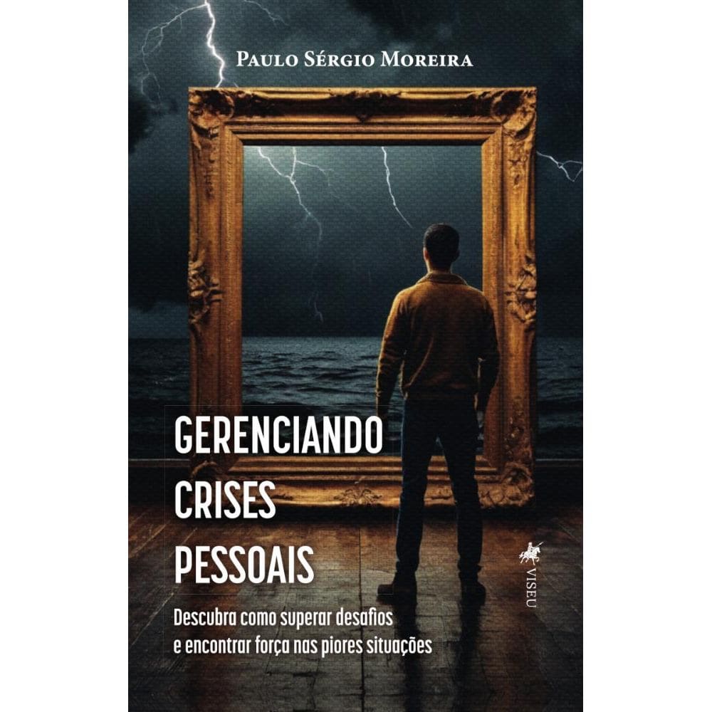Gerenciando Crises Pessoais: Descubra como superar desafios e encontrar força nas piores situações