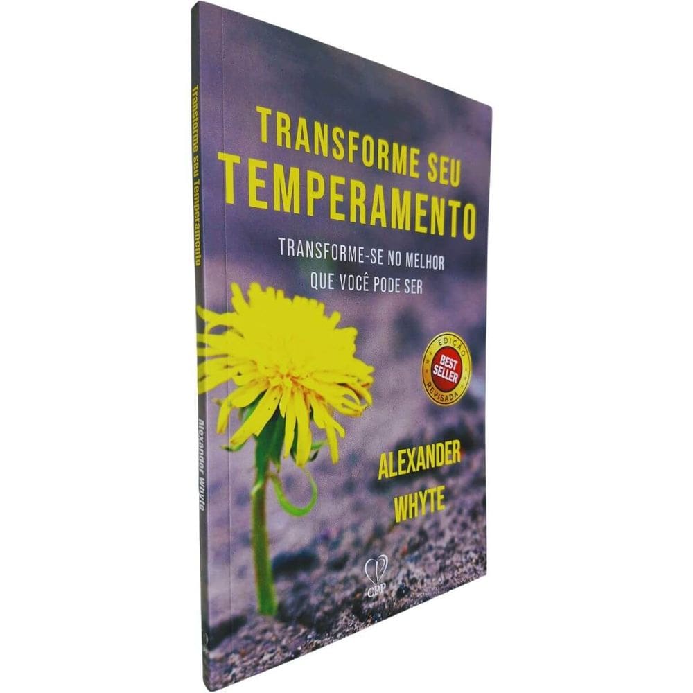 Transforme Seu Temperamento: Transforme-se no Melhor Que Você Pode Ser Alexander Whyte