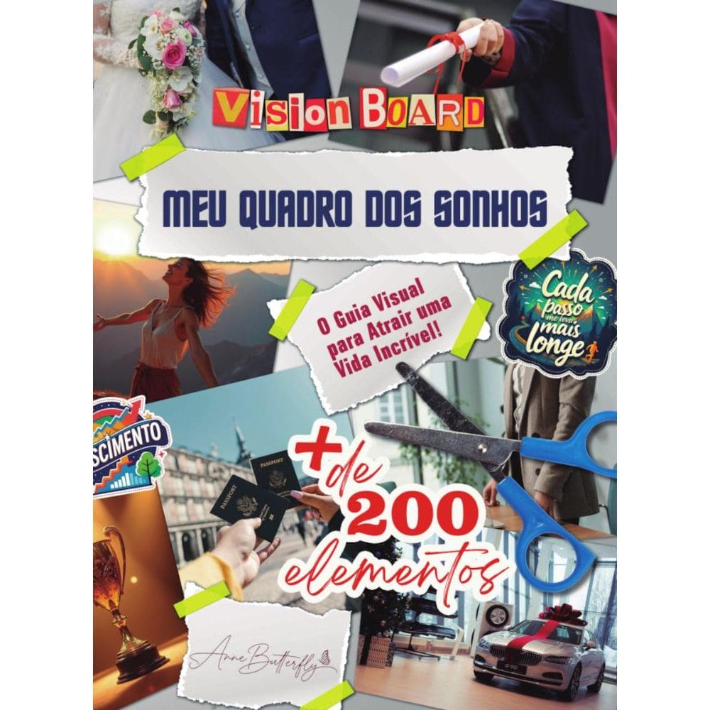 Meu Quadro dos Sonhos: O guia visual para atrair uma vida incrível!