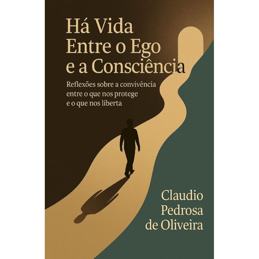 Há Vida Entre o Ego e a Consciência: Reflexões sobre a convivência entre o que nos protege e o que nos liberta