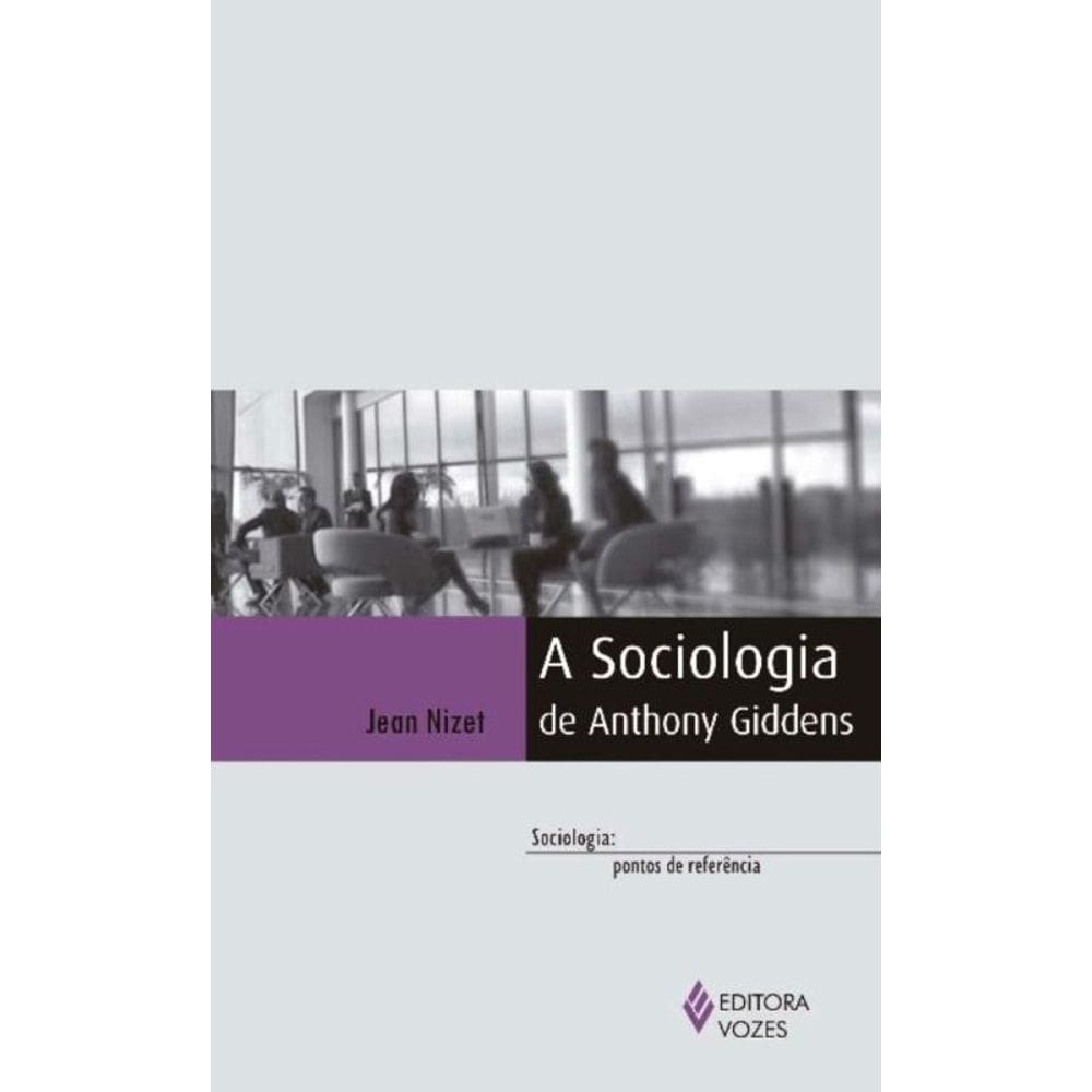 Sociologia De Anthony Giddens, A