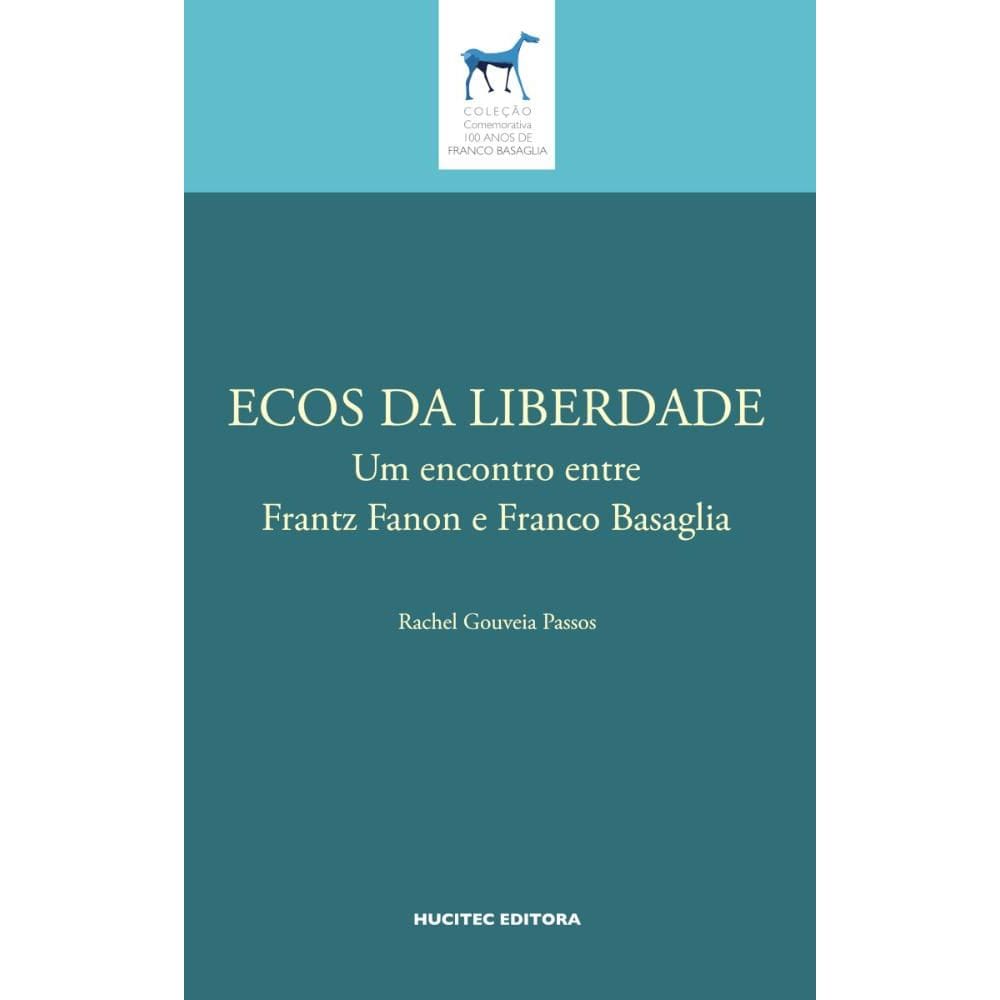 Ecos da Liberdade: Um encontro entre Frantz Fanon e Franco Basaglia