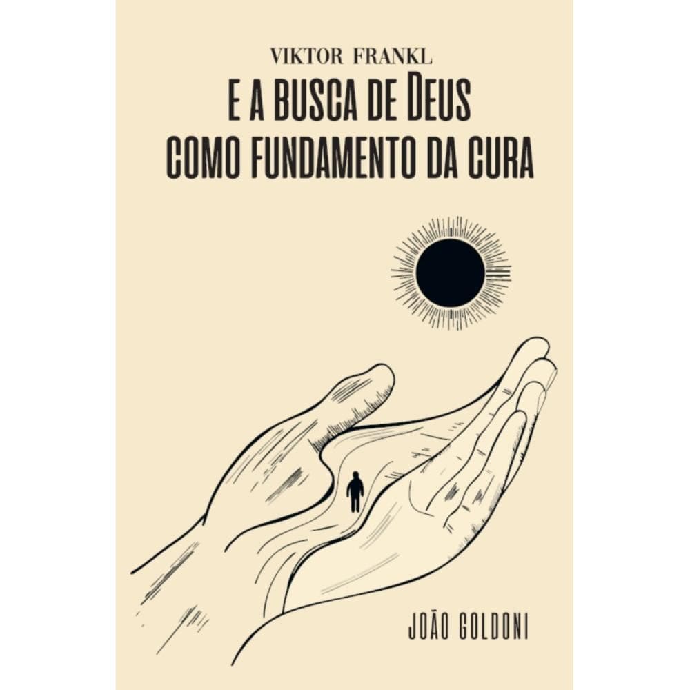 Victor Frankl e a busca de Deus como fundamento da cura
