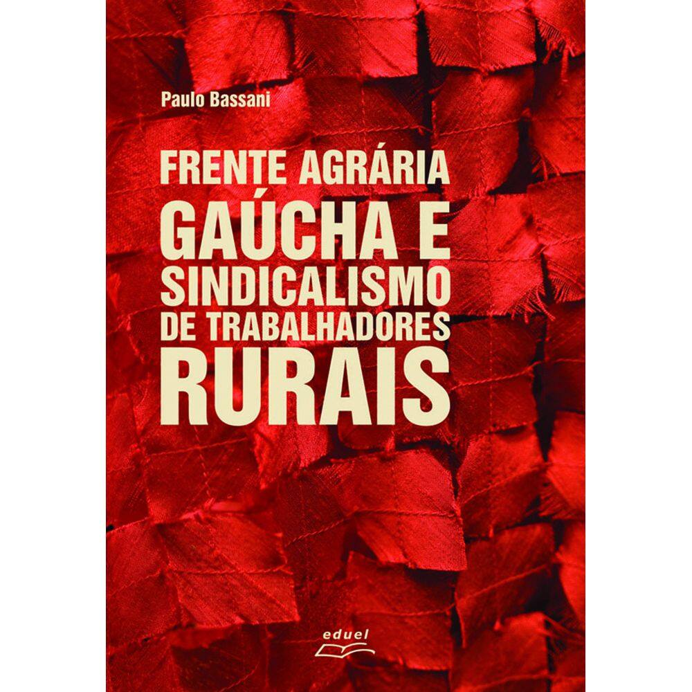 Livro Frente agrária gaúcha e sindicalismo de traba...