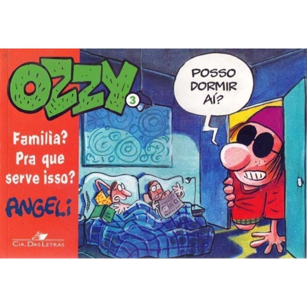 Ozzy 3: Familia? Pra Que Serve Isso?