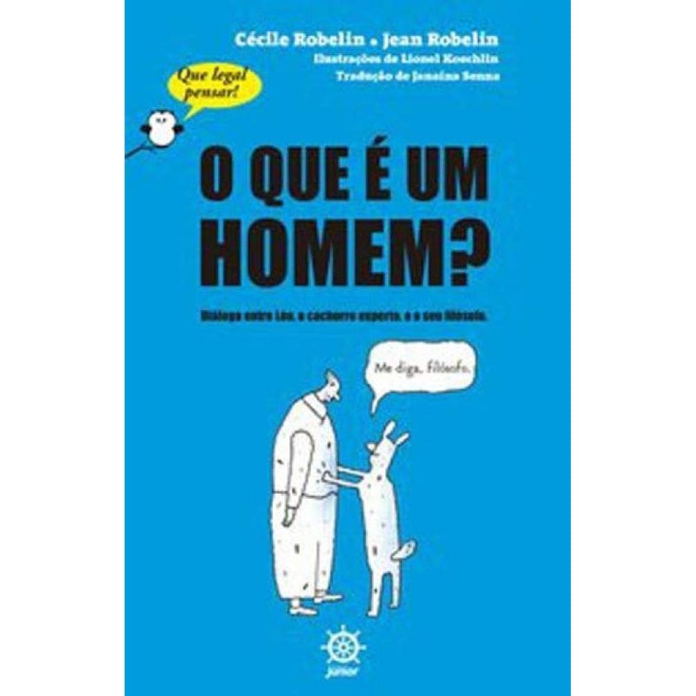 O Que É Um Homem? (Vol. 1 Que Legal Pensar!) - Vol. 1