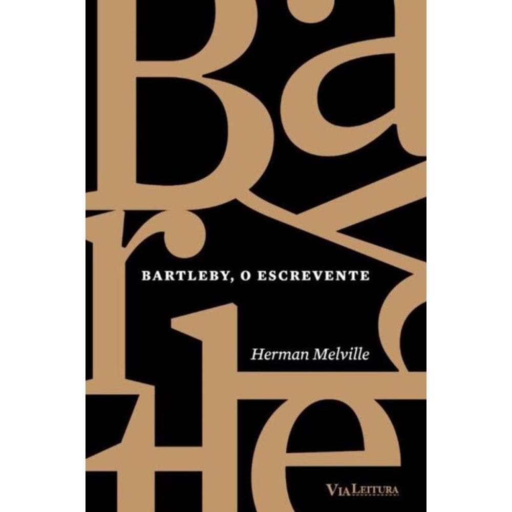 Bartleby, o Escrevente - Coleção Clássicos Da Literatura Universal