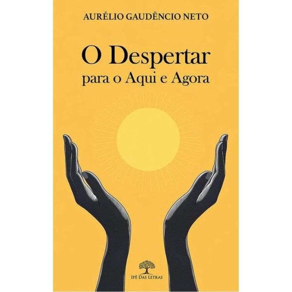 O Despertar Para O Aqui E Agora