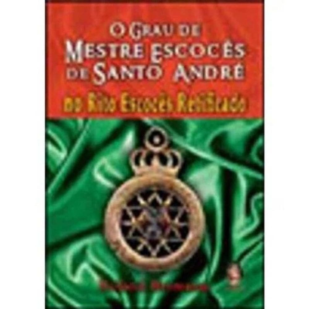 O Grau de Meste Escocês de Santo Andre - No Rito Escocês Retificado