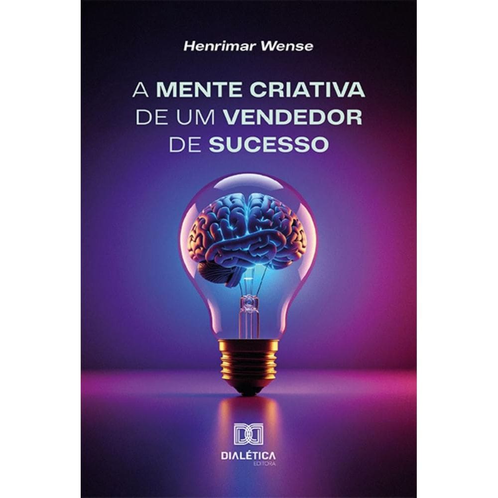 A Mente Criativa de um Vendedor de Sucesso