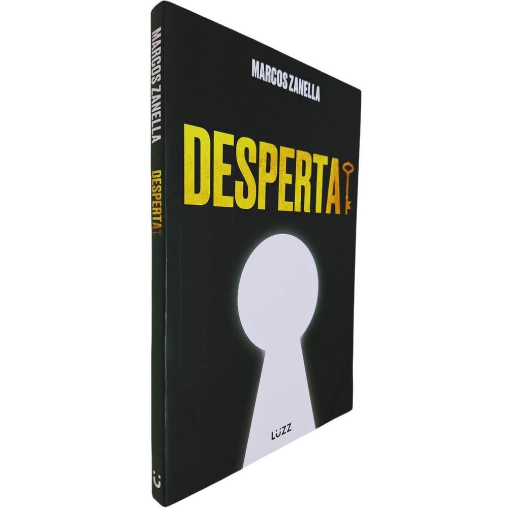 Desperta - Quando o Desespero Silencia a Esperança, Uma Voz Ressoa: - Desperta! Marcos Zanella