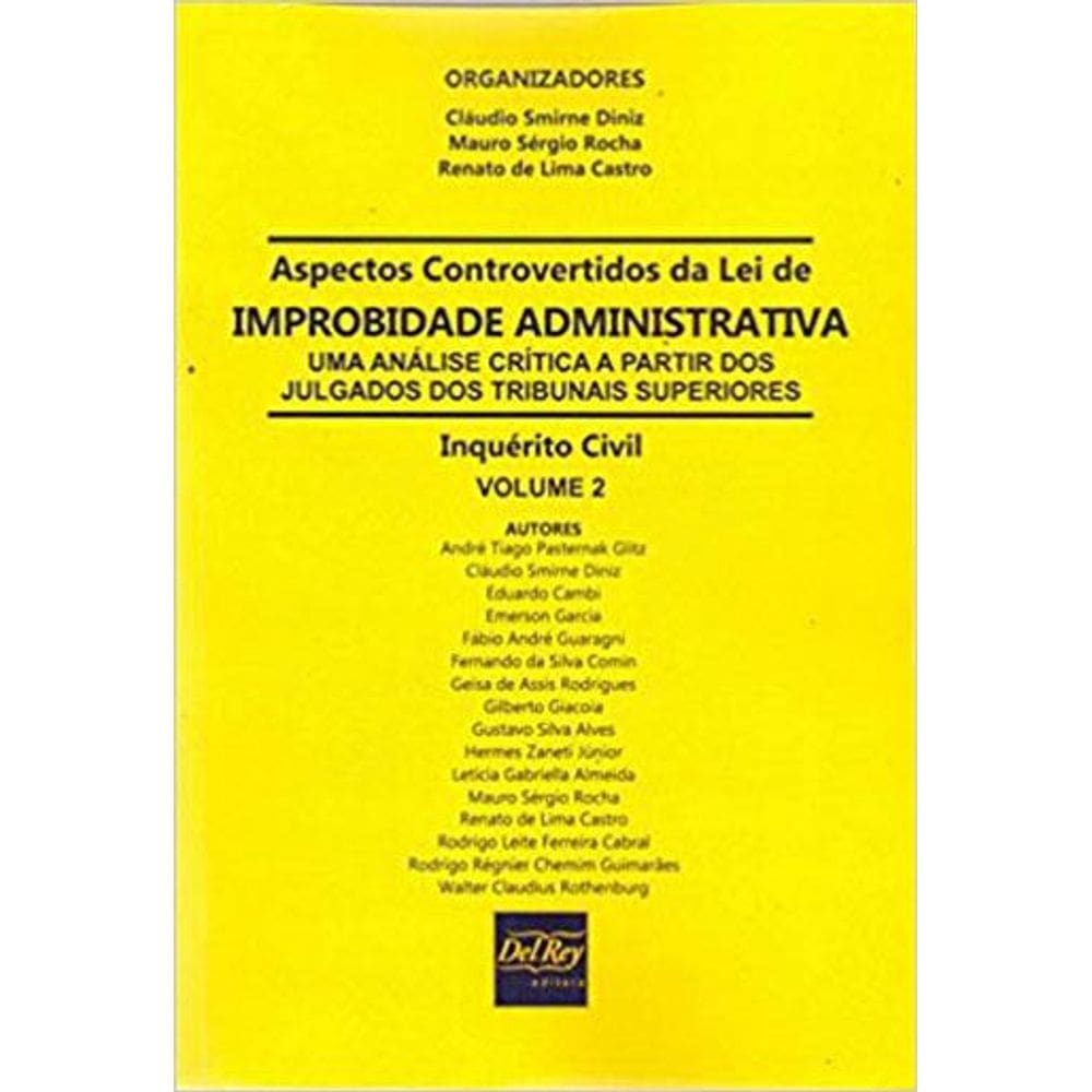 Aspectos controvertidos da Lei de Improbidade Administrativa: uma análise crítica a partir dos julgados dos tribunais superiores - Inquérito Civil VO