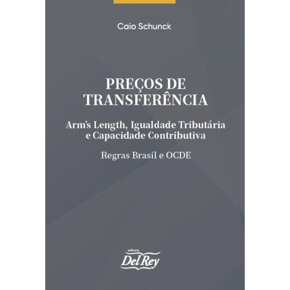 Preços de Transferência: Arms Length, Igualdade Tributária e Capacidade Contributiva