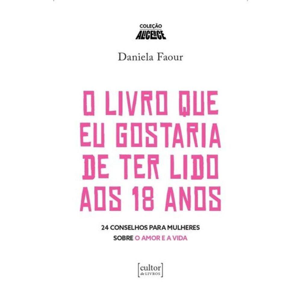 O Livro Que Eu Gostaria De Ter Lido Aos 18 Anos