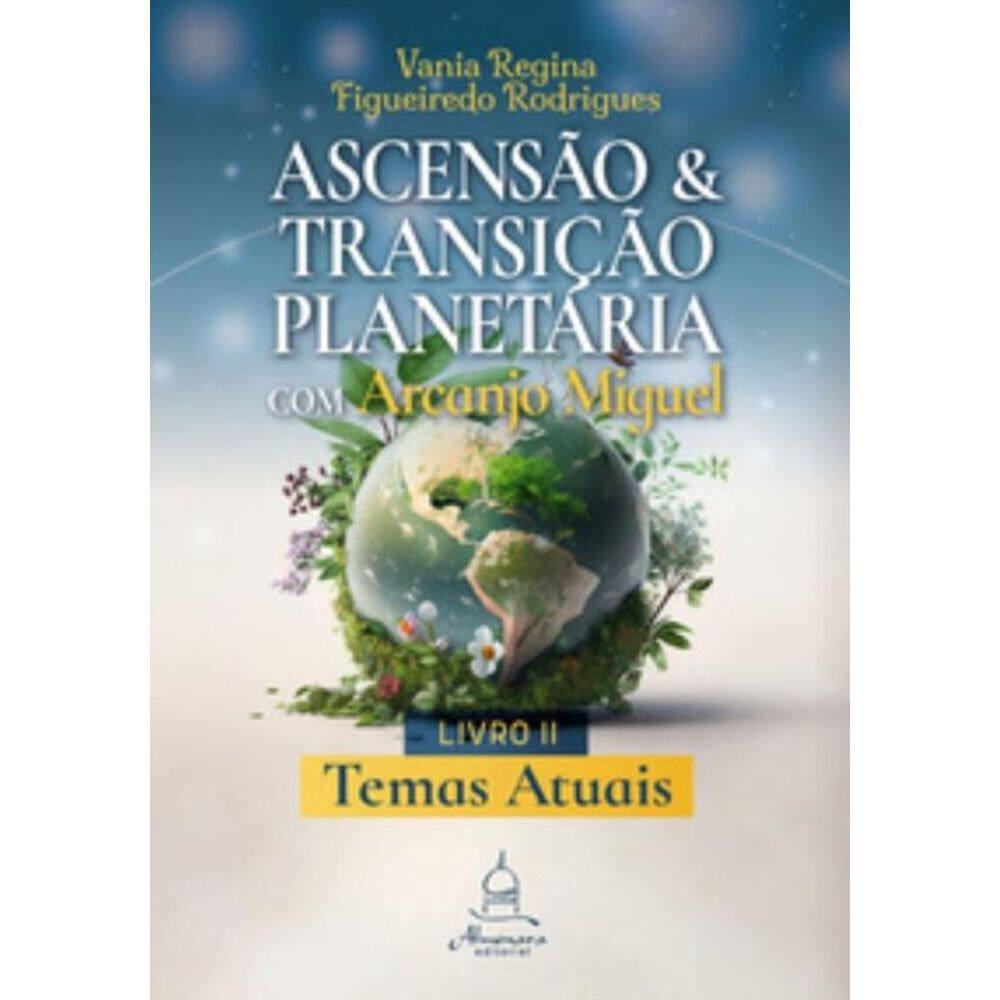 Ascensão e Transição Planetária com Arcanjo Miguel