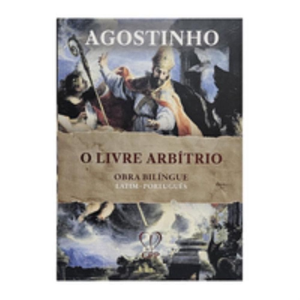 O livre arbítrio: obra bilíngue (latim e português)