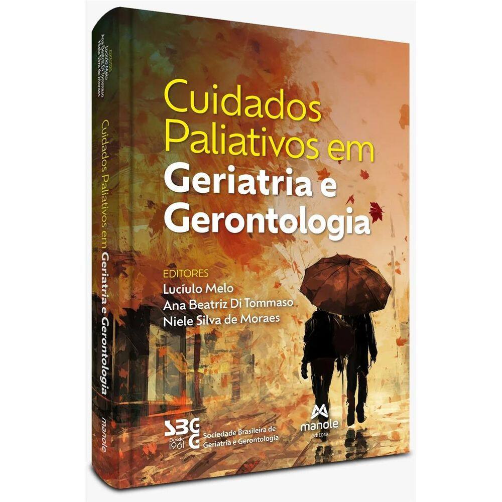 Cuidados Paliativos em Geriatria e Gerontologia - 1ª EdiÇÃo