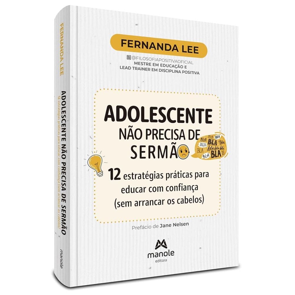 Adolescente Não Precisa de Sermão: 12 Estratégias Práticas Para Educar Com Confiança (Sem Arrancar