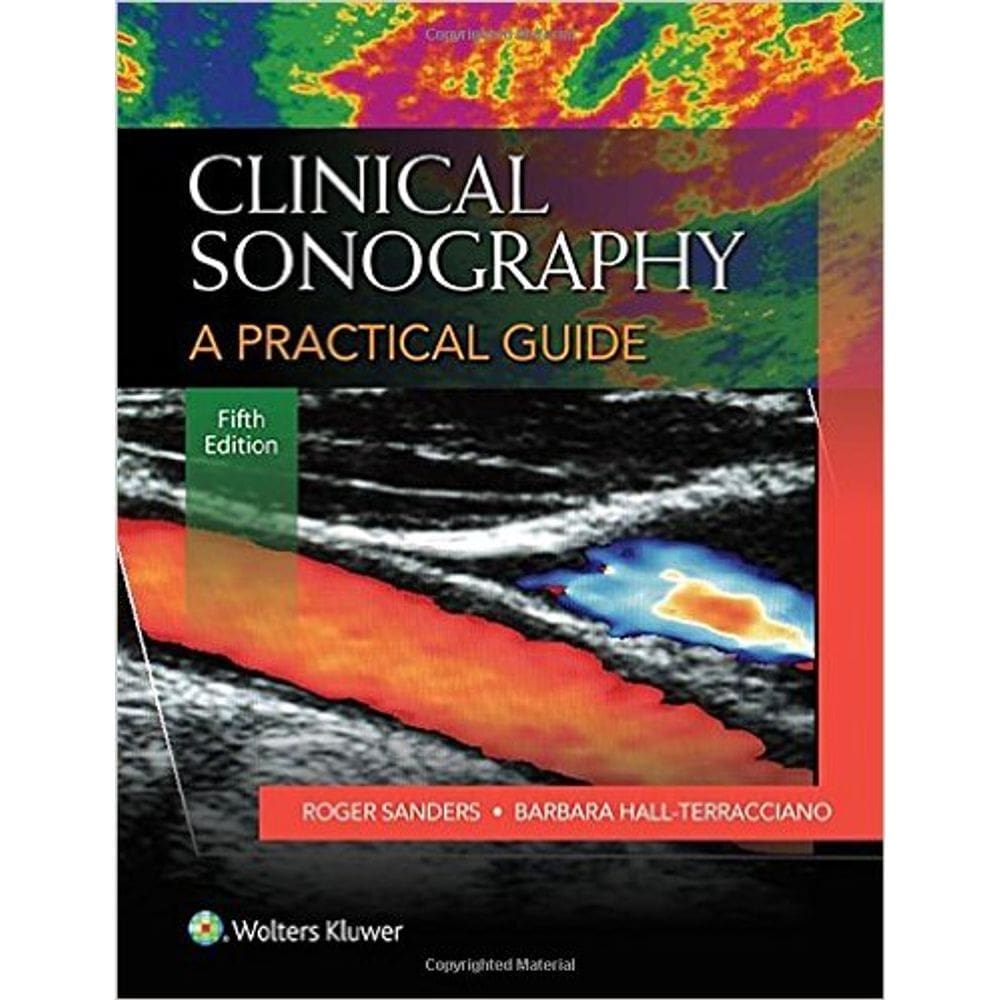 Clinical Sonography: A Practical Guide