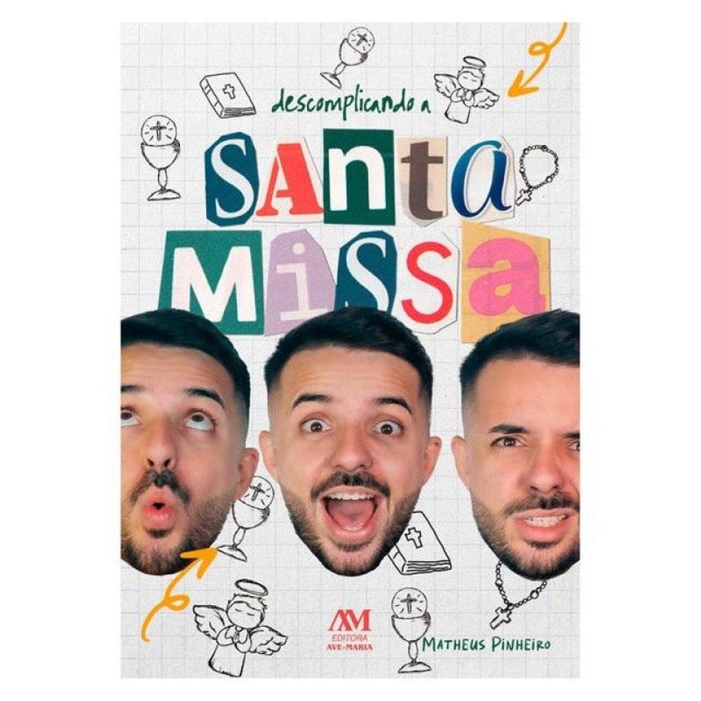 Descomplicando A Santa Missa