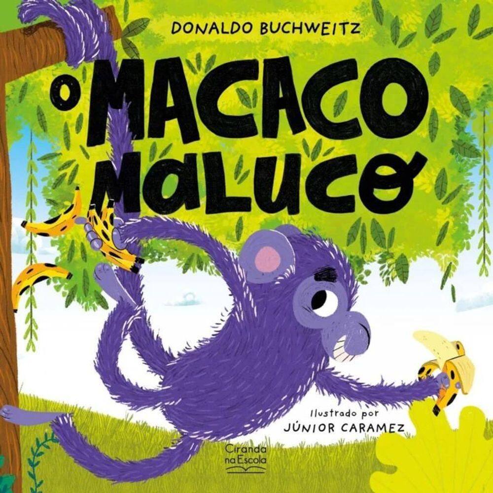 Livro Literatura Infantil - O Macaco Maluco - Ciranda