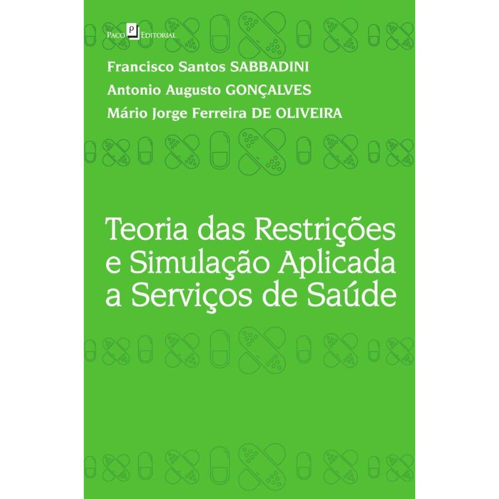 Teoria das Restrições e Simulação Aplicada a Serviços de Saúde