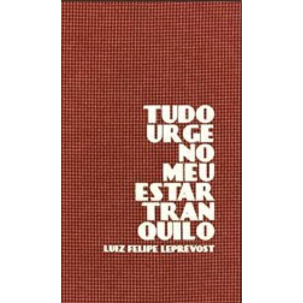 Tudo Urge No Meu Estar Tranquilo