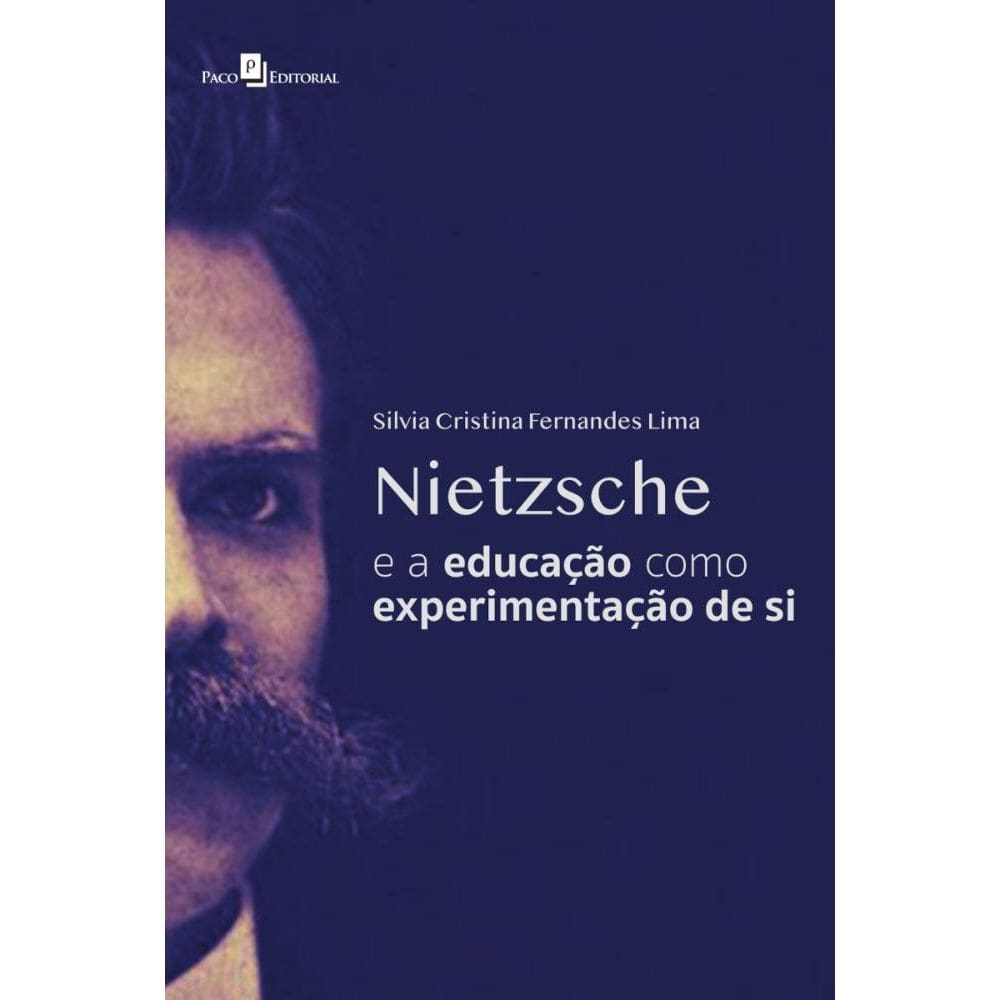 Nietzsche e a Educação Como Experimentação de Si