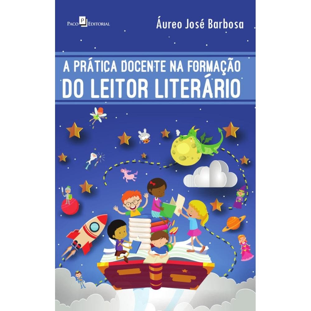 A Prática Docente na Formação do Leitor Literário
