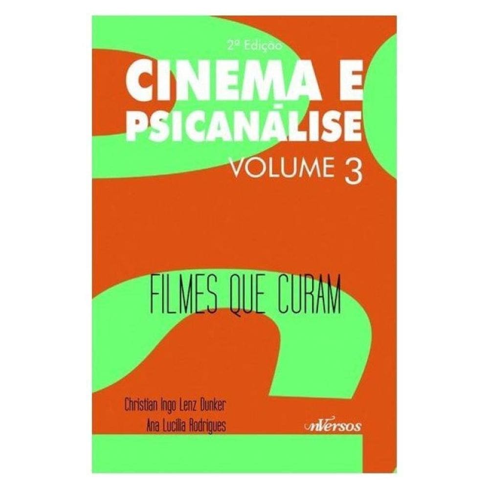 Cinema E Psicanálise - Volume 3 - Vol. 3
