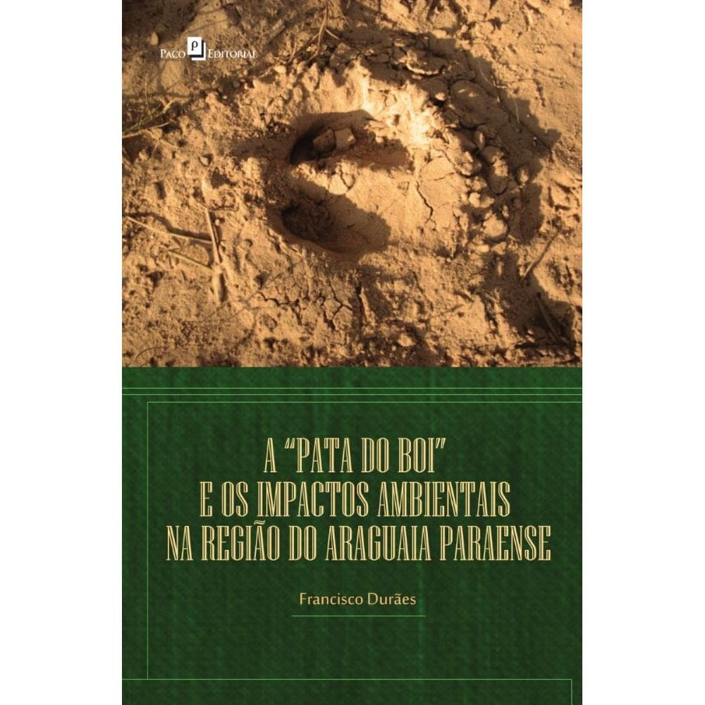 A Pata do Boi e os Impactos Ambientais na Região do Araguaia Paraense