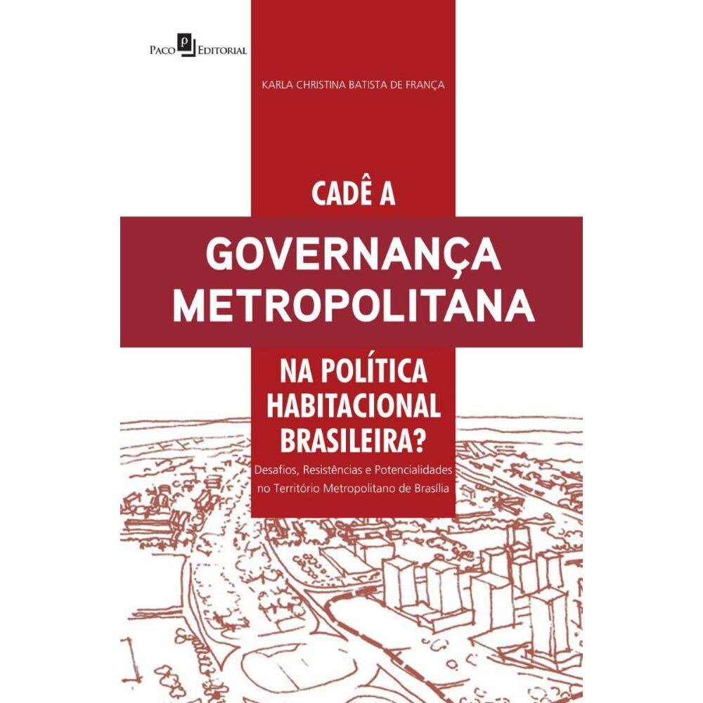 Cadê a Governança Metropolitana na Política Habitacional Brasileira?
