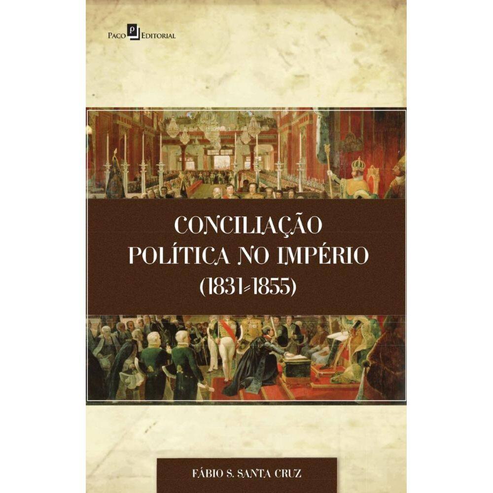 Conciliação Política no Império (1831-1855)