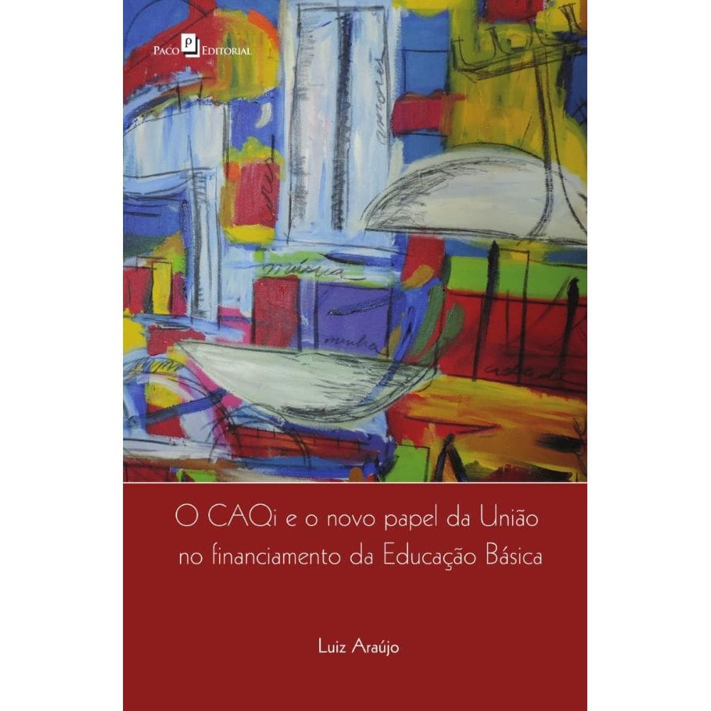 O CAQI e o Novo Papel da União no Financiamento da Educação