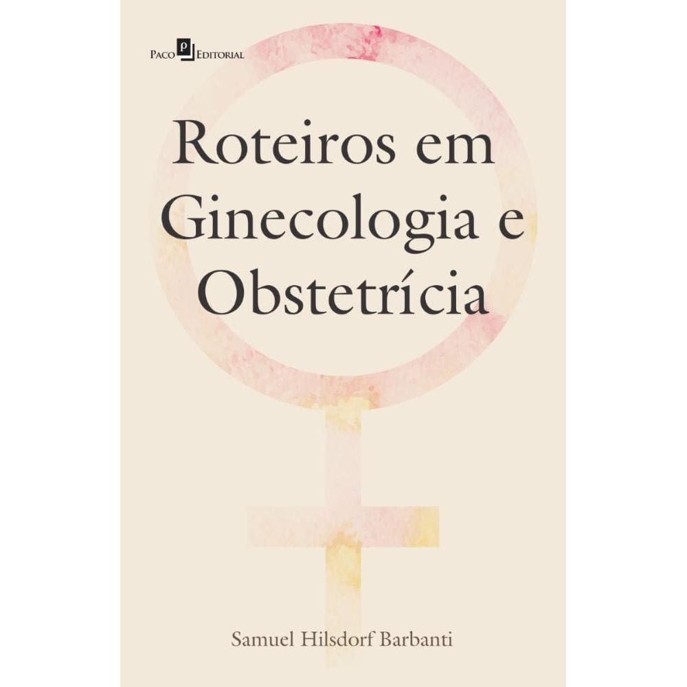 Roteiros em Ginecologia e Obstetrícia