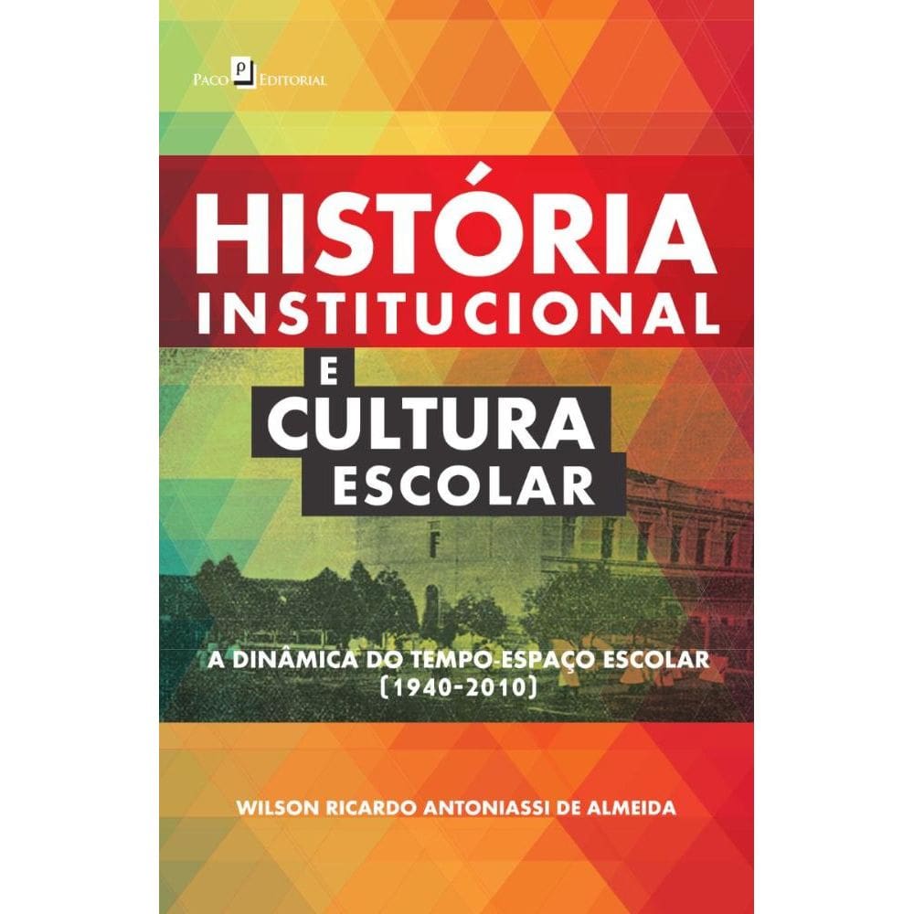 História Institucional e Cultura Escolar