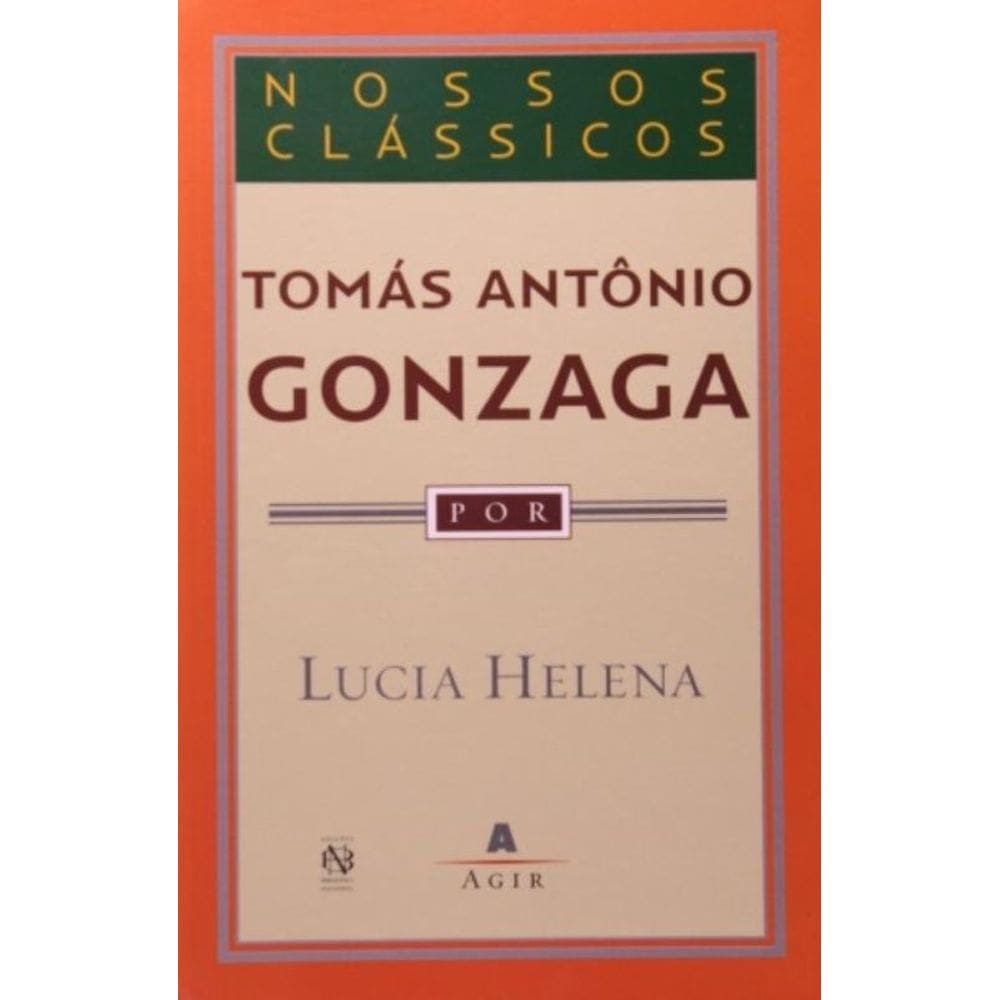 Tomas Antonio Gonzaga - Col. Nossos Classicos - 1ª