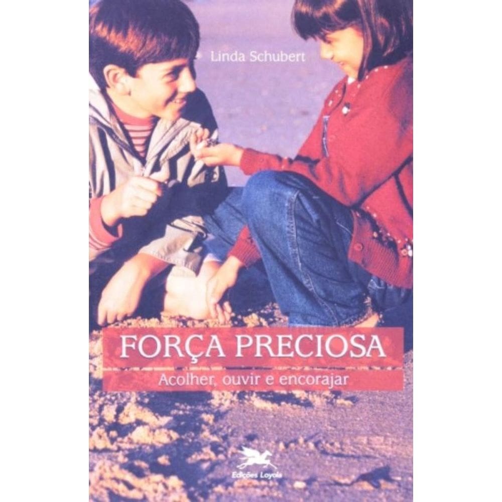 Força Preciosa - Acolher, Ouvir E Encorajar