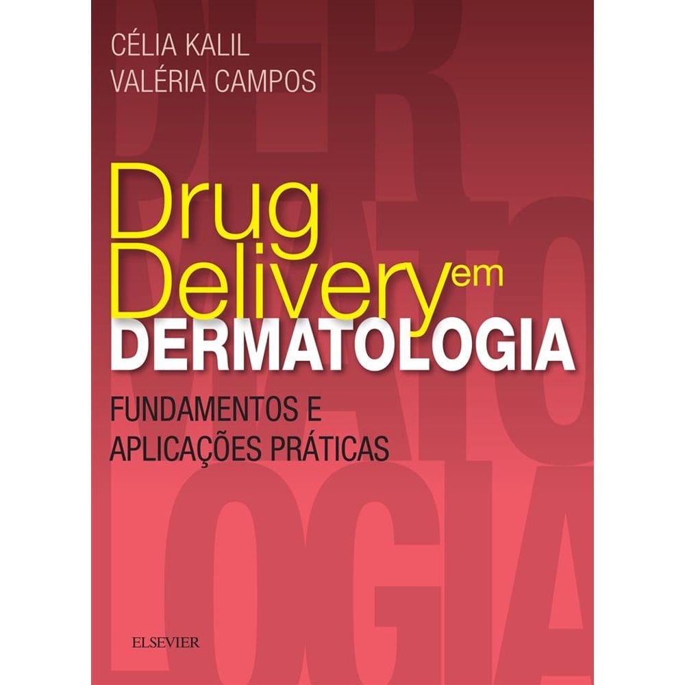 Drug Delivery Em Dermatologia  Fund E Aplicacoes Praticas