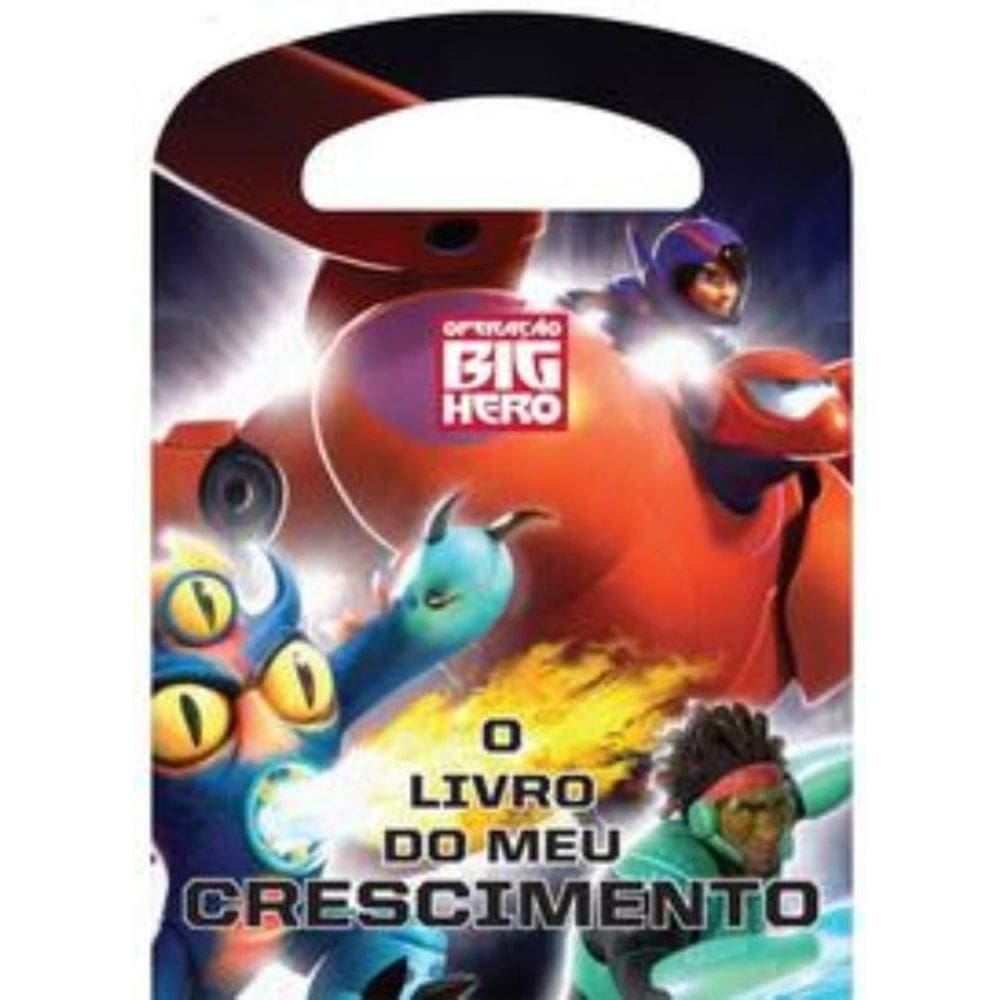 Operação Big Hero - o livro do meu crescimento