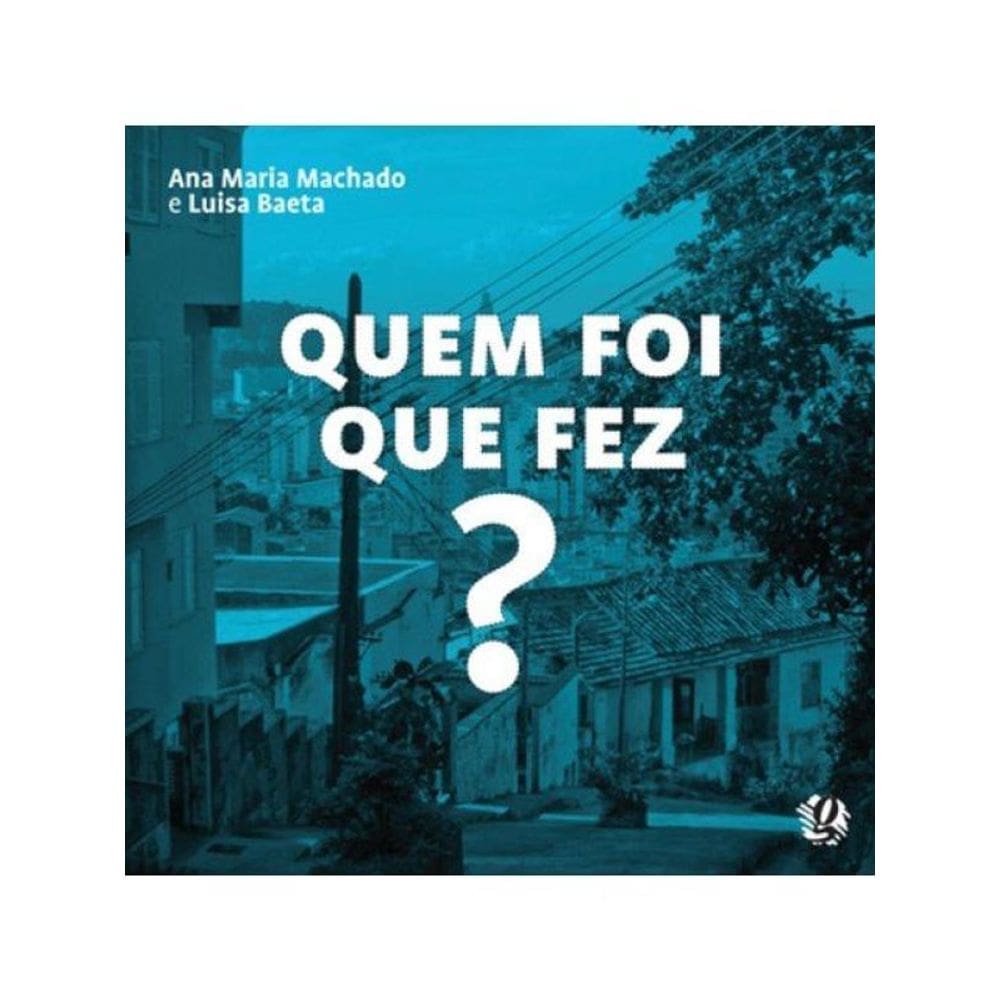 Quem Foi Que Fez?