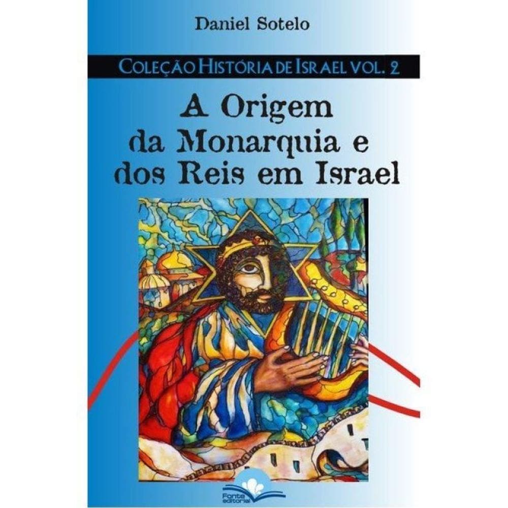 A Origem Da Monarquia E Dos Reis Em Israel