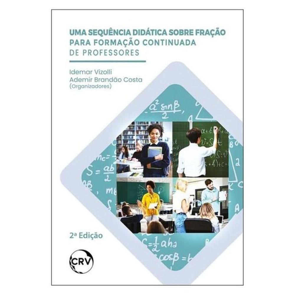 Uma Sequência Didática Sobre Fração Para Formação Continuada De Professores – 2ª Edição