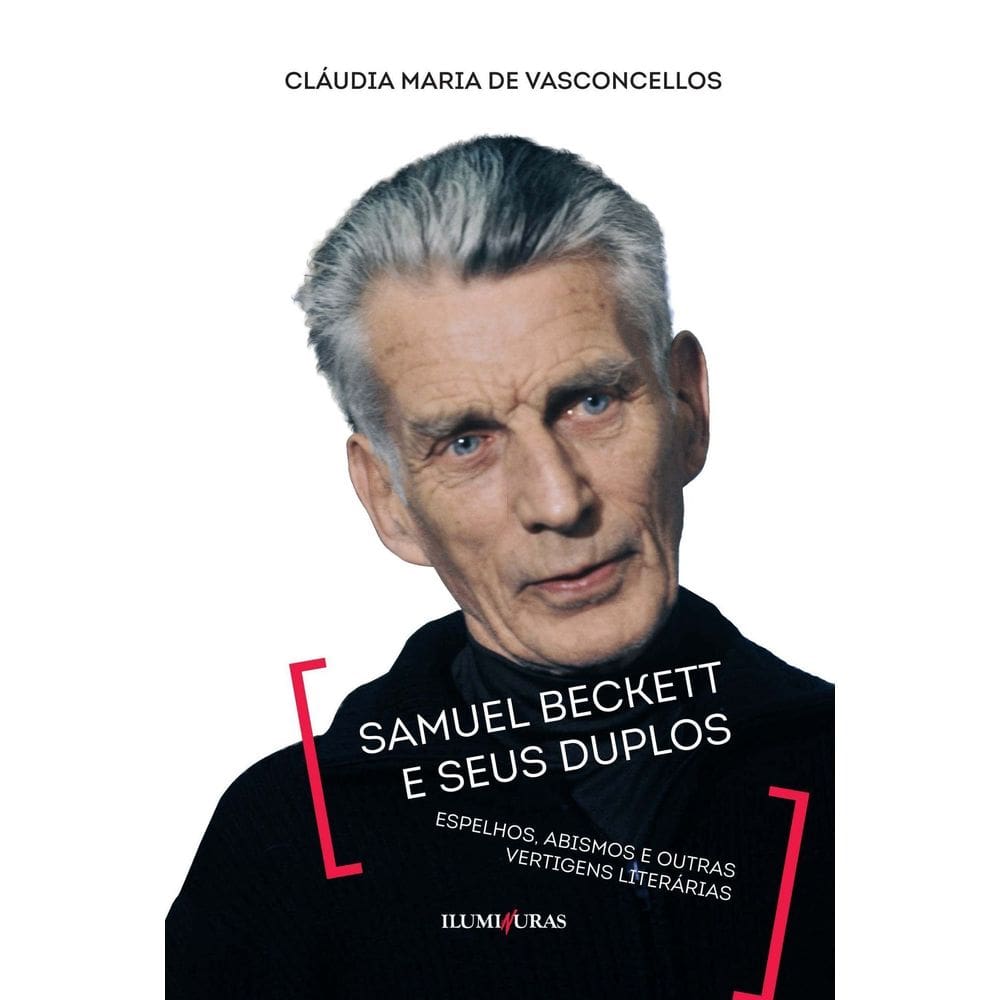 Samuel Beckett e Seus Duplos - Espelhos, Abismos e Outras Vertigens Literárias