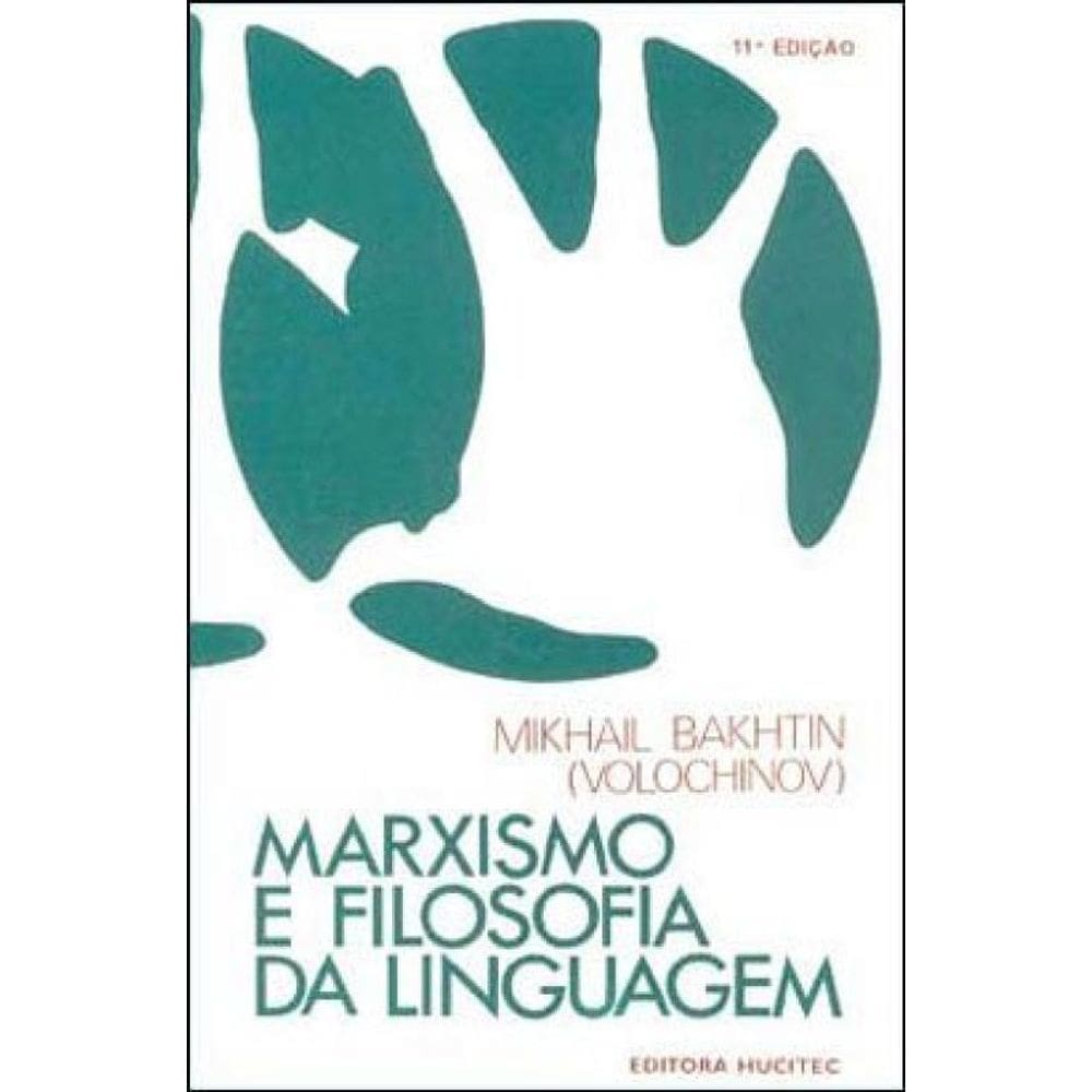Marxismo E Filosofia Da Linguagem: Problemas Fundamentais Do Método Sociológico Da Linguagem