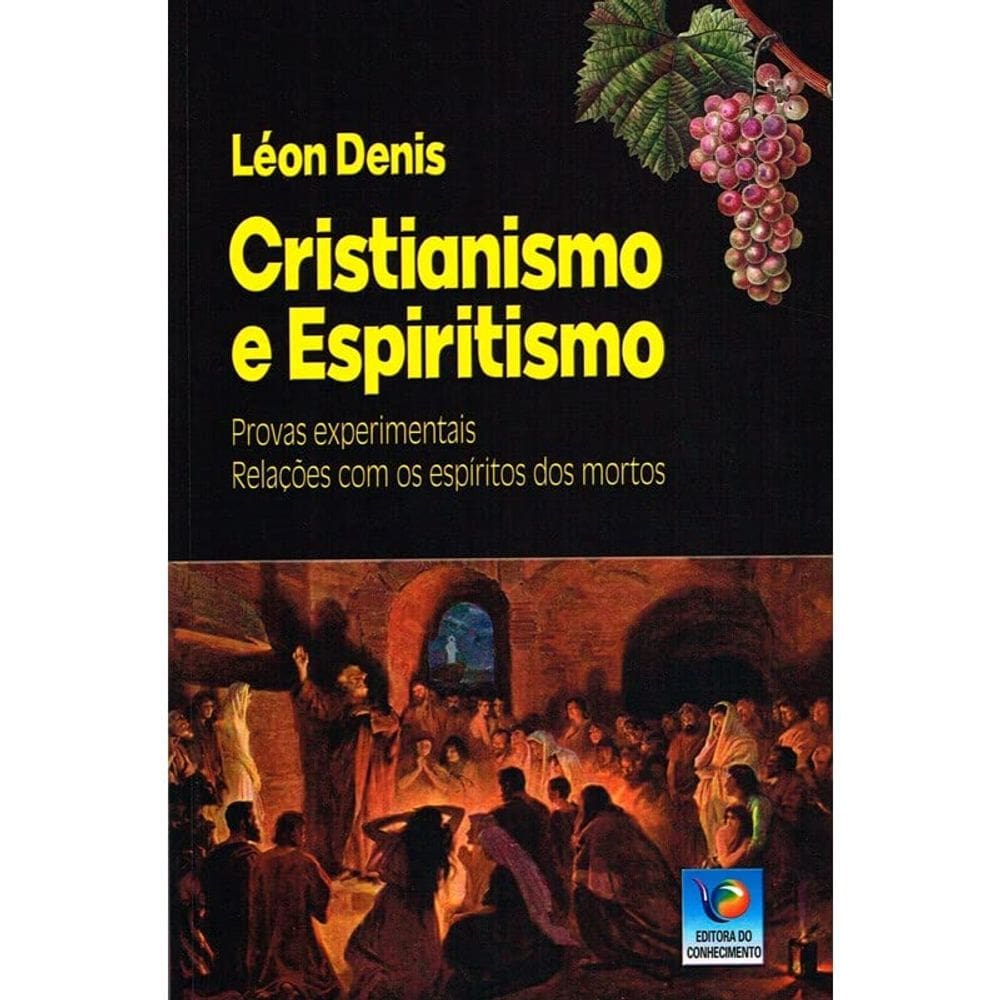 Livro Cristianismo e Espiritismo Provas Experimentais Relações Com os Espíritos dos Mortos