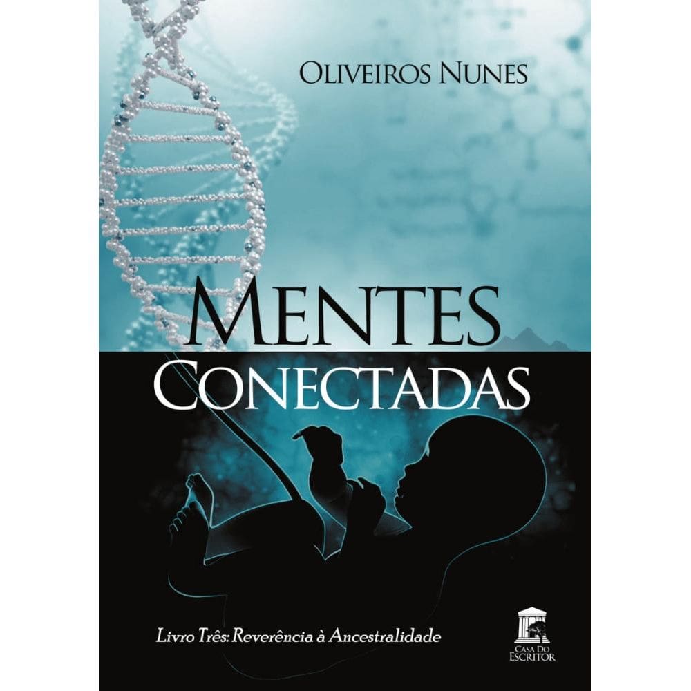 Mentes Conectadas - Livro três: Reverência à Ancestralidade