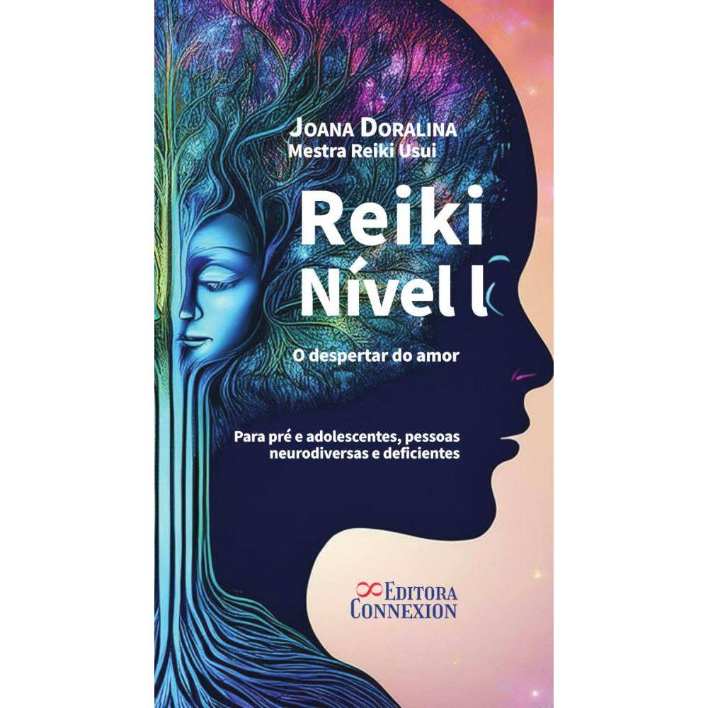 Reiki nível l: o despertar do amor: