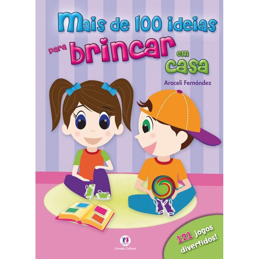Livro Mais De 100 Ideias Para Brincar Em Casa