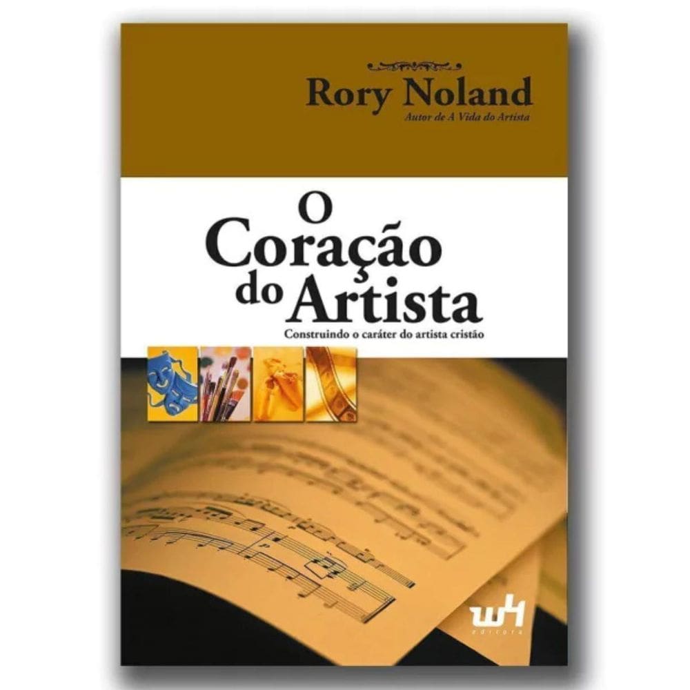 O Coracao Do Artista, Construindo Caráter Do Artista Cristão